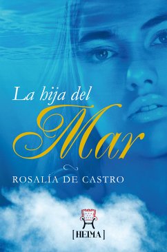 La Hija del Mar (eBook, ePUB) - de Castro, Rosalía