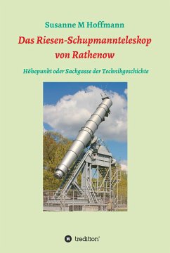 Das Riesen-Schupmannteleskop von Rathenow (eBook, ePUB) - Hoffmann, Susanne M