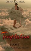 Temptation: Book 1 Her Guardian Angel Trilogy (A Paranormal Romance) (eBook, ePUB)