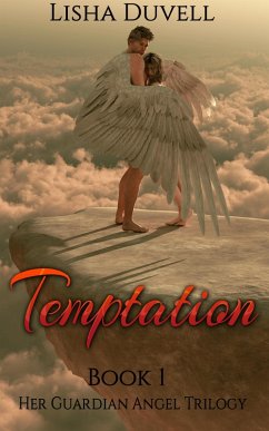 Temptation: Book 1 Her Guardian Angel Trilogy (A Paranormal Romance) (eBook, ePUB) - Duvell, Lisha