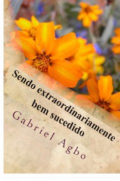 Sendo extraordinariamente bem sucedido (eBook, ePUB) - Agbo, Gabriel