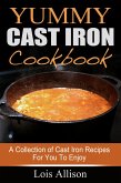 Yummy Cast Iron Cookbook: A Collection of Cast Iron Recipes For You To Enjoy (eBook, ePUB)