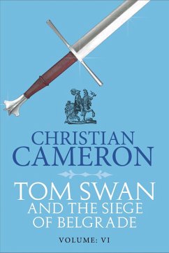 Tom Swan and the Siege of Belgrade: Part Six (eBook, ePUB) - Cameron, Christian