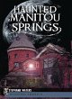 Haunted Manitou Springs (eBook, ePUB) - Bild 1