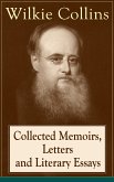 Collected Memoirs, Letters and Literary Essays of Wilkie Collins (eBook, ePUB)