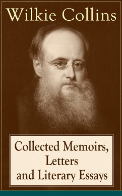 Collected Memoirs, Letters and Literary Essays of Wilkie Collins (eBook, ePUB) - Collins, Wilkie