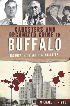 Gangsters and Organized Crime in Buffalo (eBook, ePUB) - Rizzo, Michael F.