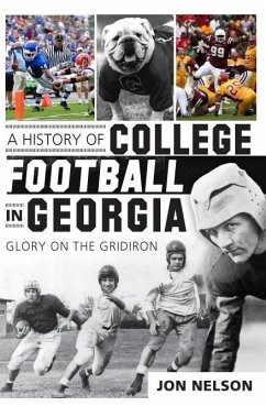 History of College Football in Georgia (eBook, ePUB) - Nelson, Jon