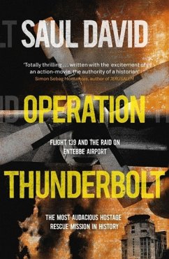 Operation Thunderbolt (eBook, ePUB) - David, Saul; Ltd, Saul David