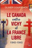 Le Canada entre Vichy et la France libre 1940-1945 (eBook, PDF)
