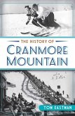 History of Cranmore Mountain (eBook, ePUB) History of Cranmore Mountain (eBook, ePUB)