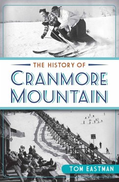 History of Cranmore Mountain (eBook, ePUB) - Eastman, Tom
