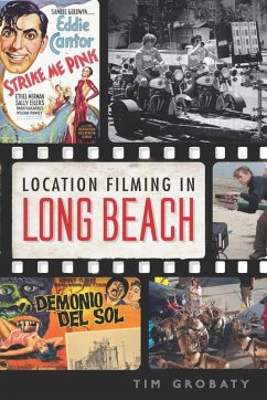 Location Filming in Long Beach (eBook, ePUB) - Grobaty, Tim