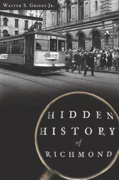 Hidden History of Richmond (eBook, ePUB) - Jr., Walter S. Griggs