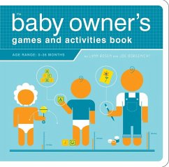 The Baby Owner's Games and Activities Book (eBook, ePUB) - Rosen, Lynn; Borgenicht, Joe