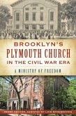 Brooklyn's Plymouth Church in the Civil War Era (eBook, ePUB)