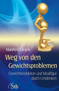 Weg von den Gewichtsproblemen (eBook, ePUB) - Glojek, Manfred