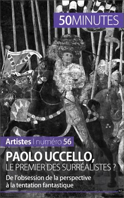 Paolo Uccello, le premier des surréalistes ? (eBook, ePUB) - Delamarre, Barbara; 50minutes