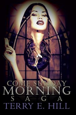 Come Sunday Morning Saga (eBook, ePUB) - Hill, Terry E.