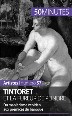 Tintoret et la fureur de peindre (eBook, ePUB) - Reynold De Seresin, Eliane; 50minutes