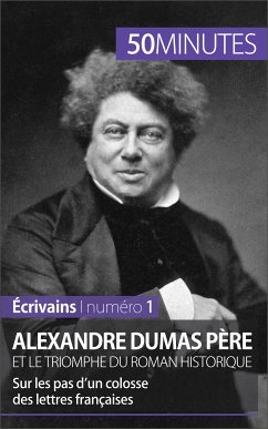 Alexandre Dumas père et le triomphe du roman historique (eBook, ePUB) - Pihard, Julie; 50minutes