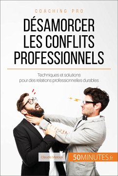 Désamorcer les conflits professionnels (eBook, ePUB) - Matoux, Claude; 50minutes