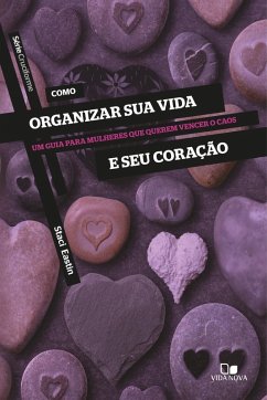 Cover Como organizar sua vida e seu coração (eBook, ePUB)