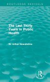 The Last Thirty Years in Public Health (Routledge Revivals) (eBook, PDF)