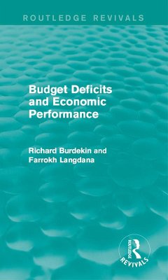Budget Deficits and Economic Performance (Routledge Revivals) (eBook, ePUB) - Burdekin, Richard; Langdana, Farrokh