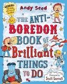 The Anti-boredom Book of Brilliant Things To Do (eBook, PDF)