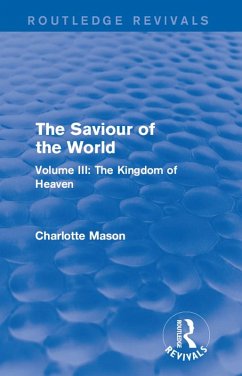 The Saviour of the World (Routledge Revivals) (eBook, PDF) - Mason, Charlotte M