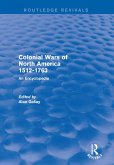 Colonial Wars of North America, 1512-1763 (Routledge Revivals) (eBook, ePUB)