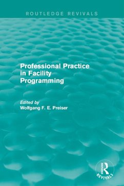 Professional Practice in Facility Programming (Routledge Revivals) (eBook, ePUB) - Preiser, Wolfgang