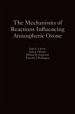 The Mechanisms of Reactions Influencing Atmospheric Ozone (eBook, PDF)