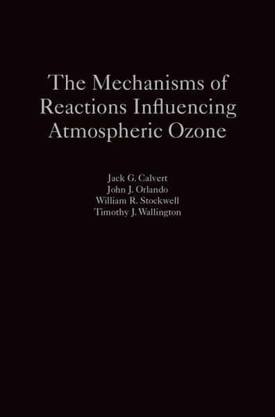 The Mechanisms of Reactions Influencing Atmospheric Ozone (eBook, PDF)