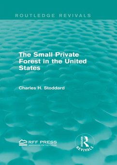 The Small Private Forest in the United States (Routledge Revivals) (eBook, PDF) - Stoddard, Charles H.