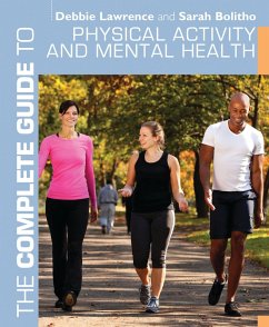 The Complete Guide to Physical Activity and Mental Health (eBook, ePUB) - Lawrence, Debbie; Bolitho, Sarah