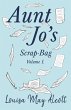 Aunt Jo's Scrap-Bag, Volume I (eBook,... - Bild 1