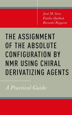 The Assignment of the Absolute Configuration by NMR Using Chiral Derivatizing Agents (eBook, PDF) - Seco, José M.; Quiñoá, Emilio; Riguera, Ricardo