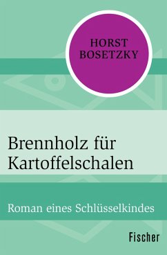 Brennholz für Kartoffelschalen (eBook, ePUB) - Bosetzky, Horst