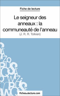 Le seigneur des anneaux : la communeauté de l'anneau (eBook, ePUB) - Lecomte, Sophie; Fichesdelecture. Com