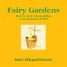 Fairy Gardens: How to Create Tiny... - Bild 1