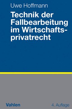 Technik der Fallbearbeitung im Wirtschaftsprivatrecht (eBook, PDF) - Hoffmann, Uwe