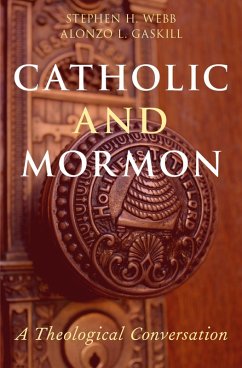 Catholic and Mormon (eBook, PDF) - Webb, Stephen H.; Gaskill, Alonzo L.
