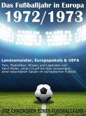 Das Fußballjahr in Europa 1972 / 1973 (eBook, ePUB)