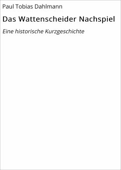 Das Wattenscheider Nachspiel (eBook, ePUB) - Dahlmann, Paul Tobias