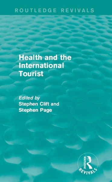 Health and the International Tourist (Routledge Revivals) (eBook, ePUB) Health and the International Tourist (Routledge Revivals) (eBook, ePUB)