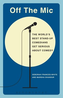 Off the Mic (eBook, ePUB) - Frances-White, Deborah; Shandur, Marsha Off the Mic (eBook, ePUB) - Frances-White, Deborah; Shandur, Marsha