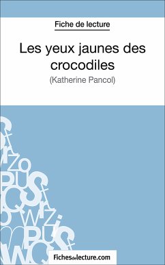 Les yeux jaunes des crocodiles (eBook, ePUB) - Lilois, Amandine; Fichesdelecture. Com