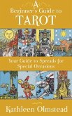A Beginner's Guide To Tarot: Your Guide To Spreads For Special Occasions (eBook, ePUB)